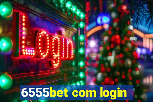 6555bet com login